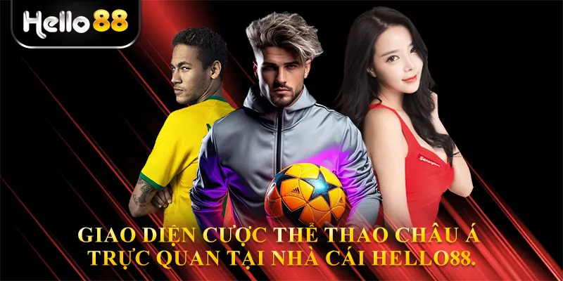 Giao diện cược thể thao châu á trực quan tại nhà cái Hello88.