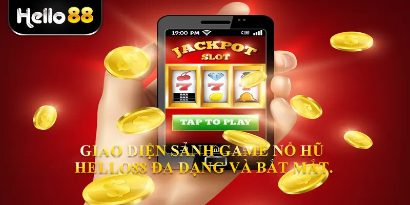 Giao diện sảnh game nổ hũ Hello88 đa dạng và bắt mắt.