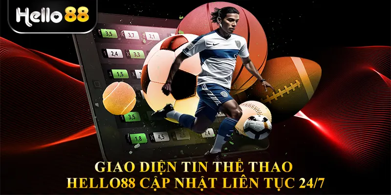Giao diện Tin thể thao hello88 cập nhật liên tục 24/7
